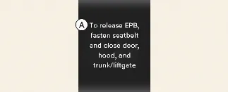 Instrument cluster message: fasten seatbelt and close openings to release Kia Carnival EPB